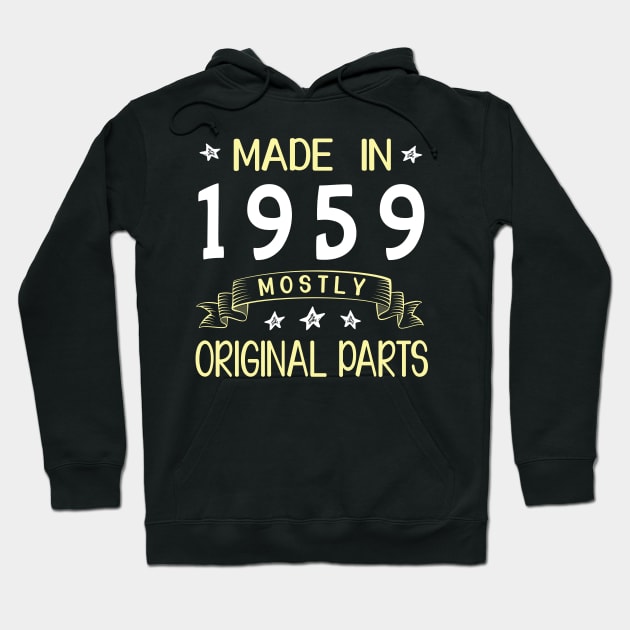 Made In 1959 Mostly Original Parts Happy Birthday 61 Years Old To Me Dad Mom Papa Nana Husband Wife Hoodie by bakhanh123